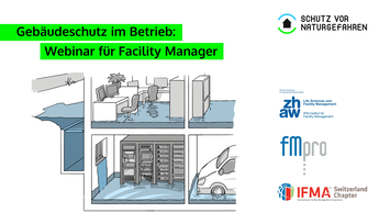 Gebäudeschutz vor Naturgefahren im Betrieb: Webinar für Facility Manager und Interessierte vom 10. März 2021 Gebäudeschutz vor Naturgefahren im Betrieb: Webinar für Facility Manager und Interessierte vom 10. März 2021